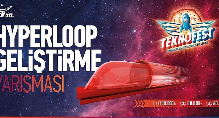 Geleceğin Ulaşım Teknolojileri Hyperloop Geliştirme Yarışması’nda